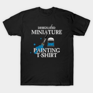 Designated Miniature Painting T-Shirt T-Shirt